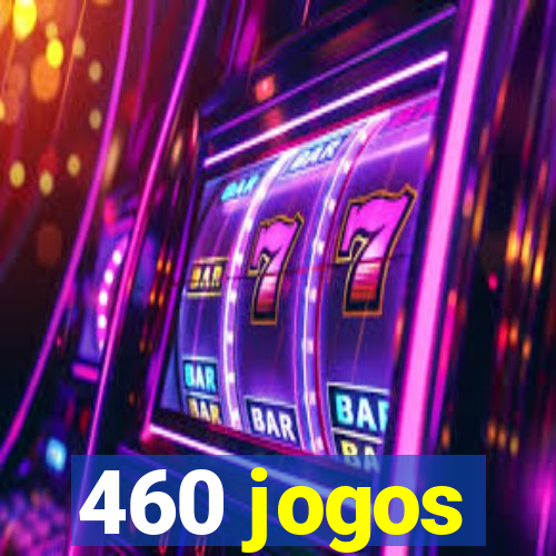 460 jogos